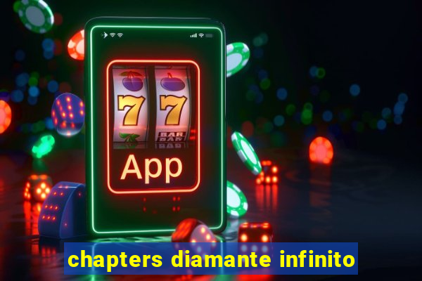 chapters diamante infinito